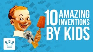 10 Amazing Inventions By Kids You Didnt Know About [upl. by Yralih]