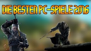 DIE BESTEN PCSPIELE 2016 [upl. by Airbmac873]