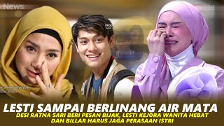 DESI RATNA SARI BERI PESAN BIJAK LESTI KEJORA WANITA HEBAT DAN BILLAR HARUS JAGA PERASAAN ISTRI [upl. by Archle]