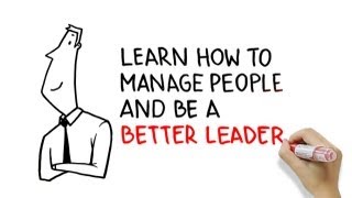 Learn how to manage people and be a better leader [upl. by Ennyleuqcaj]