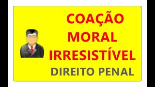 COAÇÃO MORAL IRRESISTÍVEL EXCLUDENTE DE CULPABILIDADE  INEXIGIBILIDADE DE CONDUTA DIVERSA CP CPP [upl. by Anaeg]