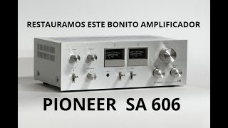 Restauración PIONEER SA 606 [upl. by Nylac883]