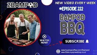 2Bampod 222  Bampod BBQ [upl. by Assirrec]