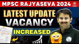 MPSC Rajyaseva 2024 Vacancy Increased🔥 MPSC Wallah [upl. by Terina]