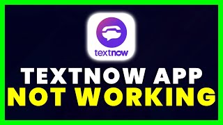 TextNow App Not Working How to Fix TextNow App Not Working [upl. by Kironde]