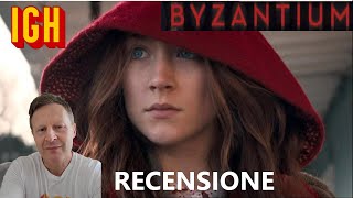 BYZANTIUM  RECENSIONE FILM HORROR [upl. by Ednew289]