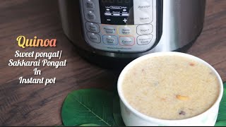 Instant pot Quinoa Sweet Pongal  How to make Chakkara Pongal  Instant pot Sakkarai Pongal [upl. by Chem]