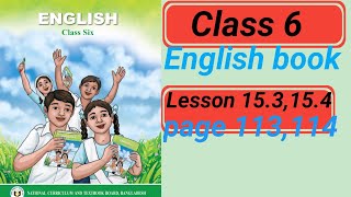 Class 6 English book Lesson 153154 page 113114 ষষ্ঠ শ্রেণি অনুশীলনী ১৫৩১৫৪ পৃষ্ঠা ১১৩১১৪ [upl. by Assilla]