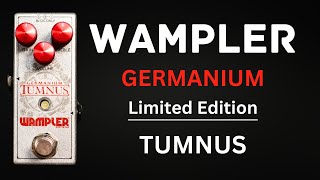 Wampler Limited Edition GERMANIUM TUMNUS  Origional Spec Germanium Diodes [upl. by Etnaud]