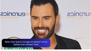 Rylan Clark Sparks Outrage and Ignites Furious Debate Over Deleted Tweet [upl. by Ahsirkal]