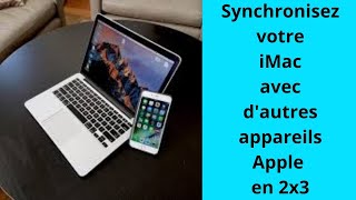 Synchronisez votre iMac avec dautres appareils Apple en quelques minutes [upl. by Ibob]