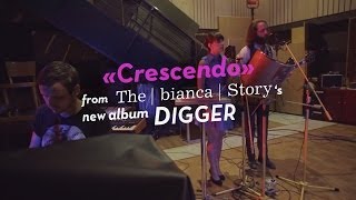 The bianca Story «Crescendo» DIGGER Live Studio Sessions 55 [upl. by Py]