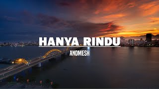 Hanya Rindu  Andmesh Lirik [upl. by Liggett]