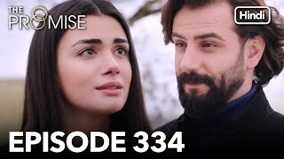 The Promise Episode 334 Hindi Dubbed [upl. by Eibot]