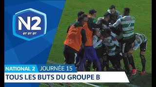 15ème journée  National 2B  Tous les buts [upl. by Rosmunda]