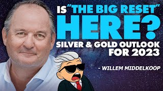 Is “The Big Reset” Here Silver amp Gold outlook for 2023  Willem Middelkoop [upl. by Frasier]