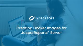 Creating Docker Images for JasperReports Server [upl. by Ashli634]