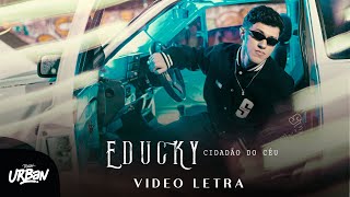 Educky  Cidadão do Céu Vídeo Letra [upl. by Gilles]