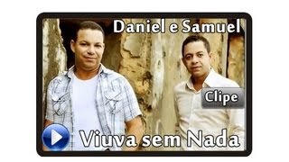 Daniel e Samuel Video clip Viuva sem Nada [upl. by Lucas622]