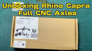 Unboxing Rhino Capra Full CNC Axles and Assembled [upl. by Dotti]