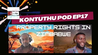 KoNtuthu Pod EP17 Property Rights in Zimbabwe amp Homes Being Destroyed By the Government Part 1 [upl. by Aneela978]