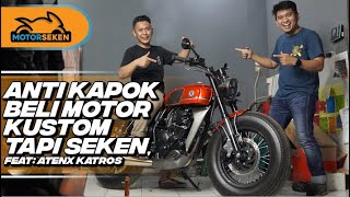 PILIH MOTOR CUSTOM BEKAS feat ATENX KATROS l Motorseken [upl. by Valerio613]