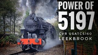 CHURNET VALLEY RAILWAY S160 5197 POWER LEEKBROOK IN THE RAIN 11924 SUPER SOUND VIDEO [upl. by Artina]