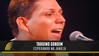 Targino Gondim  Esperando Na Janela  Forró Pra Todo Lado [upl. by Sandeep]