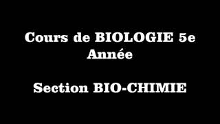 Cours de Biologie 5e année Section Bio Chimie CHAPITRE 1 [upl. by Dougherty]