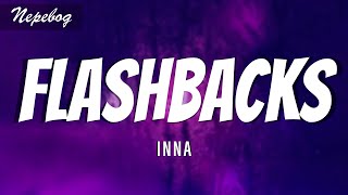 INNA  Flashbacks Lyrics  текст перевод песни песня Flashbacks с переводом на русский [upl. by Nerrag]