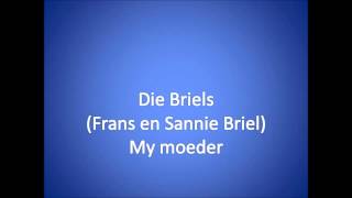 My moeder  Die Briels [upl. by Ansell]