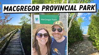 MACGREGOR POINT PROVINCIAL PARK  Park Tour and Review  Ontario Camping Vlog [upl. by Kurtzman102]