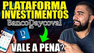 Vale a pena INVESTIR pelo BANCO DAYCOVAL  PLATAFORMA DE INVESTIMENTOS BANCO DAYCOVAL [upl. by Alhan]