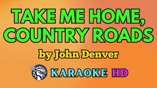 Take Me Home Country Roads KARAOKE by John Denver 4K HD samsonites [upl. by Nosmirc928]