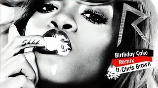 Rihanna  Birthday Cake Remix Feat Chris Brown [upl. by Ecinue363]