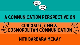 On Curiosity CMM amp Cosmopolitan Communication with Barbara McKay  Relationships Series  Ep 114 [upl. by Ahseyk]