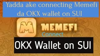 Yadda ake connecting MEMEFI da OKX Wallet on SUI [upl. by Alaet]