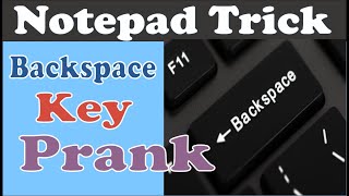 Keyboard Backspace key Prank  Notepad Trick 2 [upl. by Leitnahs]