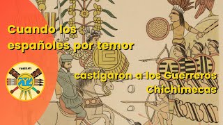 Cuando los Conquistadores españoles por temor castigaron a los Guerreros Chichimecas [upl. by Ybbil]