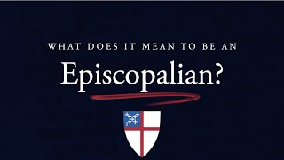 What does it mean to be an Episcopalian [upl. by Ahtnama23]