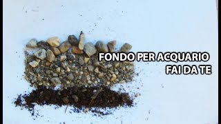 FONDO FERTILE per ACQUARIO Fai Da Te [upl. by Rind]