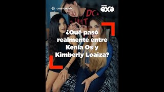 ¿Qué pasó realmente entre Kenia Os y Kimberly Loaiza [upl. by Che]