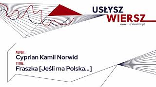 Cyprian Kamil Norwid  Fraszka Jeśli ma Polska [upl. by Asial]