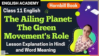 The Ailing Planet Class 11 Chapter 5 English Academy Ailing Planet The Green Movements Role [upl. by Talbot]