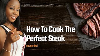 Your Ultimate Guide To Cooking A Perfect Steak [upl. by Gen603]