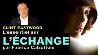 Lessentiel sur LÉCHANGE de Clint Eastwood avec Angelina Jolie par Fabrice Calzettoni CHANGELING [upl. by Linette568]