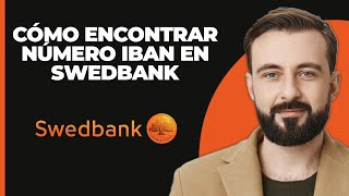 Cómo Encontrar el Número IBAN de Swedbank 2024 [upl. by Fugazy]