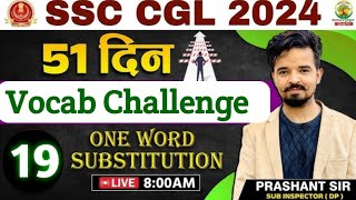 🔵DAY19 One Word Substitution 51DAY VOCAB CHALLENGE For CGLCHSLCPO MAINS By Prashant Solanki Sir [upl. by Tabshey]