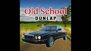 OFFICIAL Old School DUNLAP [upl. by Barny]