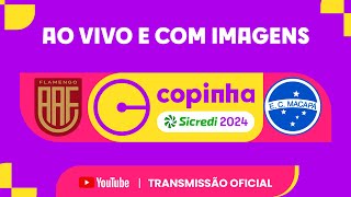 JOGO COMPLETO AA FLAMENGO X EC MACAPÁ AP  PRIMEIRA FASE  COPINHA SICREDI 2024 [upl. by Maggi]